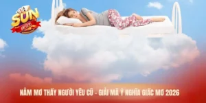 nằm mơ thấy người yêu cũ