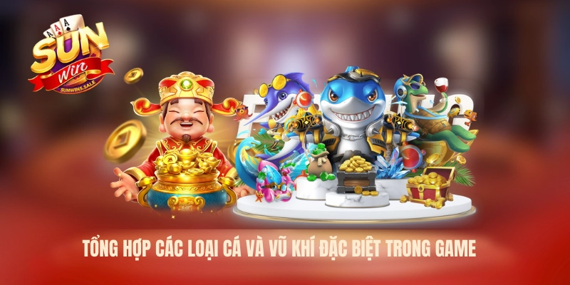 Tổng hợp các loại cá và vũ khí đặc biệt trong game